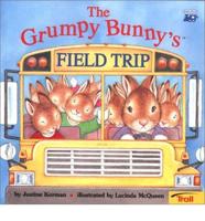 The Grumpy Bunny's Field Trip