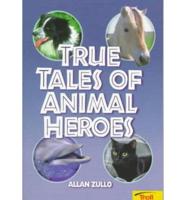 True Tales of Animal Heroes