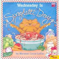 Wednesday Is Spaghetti Day