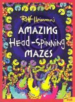 Rolf Heimann's Amazing Head-Spinning Mazes