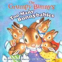 The Grumpy Bunny's Too Many Bunnybabies