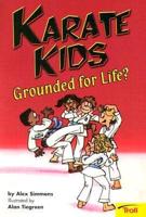 Karate Kids Grounded for Life?