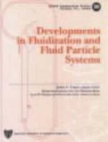 Developments in Fluidization and Fluid Particle Systems