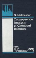 Guidelines for Consequence Analysis of Chemical Releases