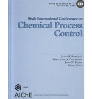 Sixth International Conference on Chemical Process Control