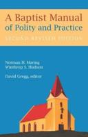 A Baptist Manual of Polity and Practice