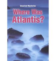 Where Was Atlantis?