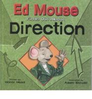 Ed Mouse Finds Out About Direction