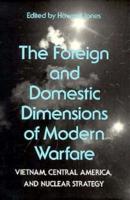 The Foreign and Domestic Dimensions of Modern Warfare