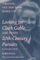 Looking for Clark Gable and Other 20Th-Century Pursuits