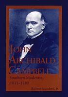 John Archibald Campbell, Southern Moderate, 1811 - 1889