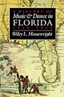 A History of Music & Dance in Florida, 1565-1865