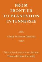 From Frontier to Plantation In Tennessee