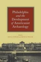 Philadelphia and the Development of Americanist Archaeology