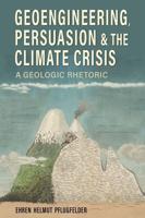 Geoengineering, Persuasion, and the Climate Crisis