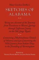 Mary Gordon Duffee's Sketches of Alabama ; Being an Account of the Journey from Tuscaloosa to Blount Springs Through Jefferson County on the Old Stage Roads