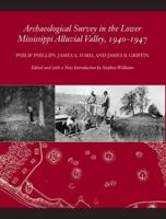 Archaeological Survey in the Lower Mississippi Alluvial Valley, 1940-1947