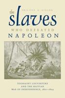 The Slaves Who Defeated Napoléon