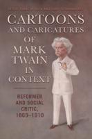 Cartoons and Caricatures of Mark Twain in Context