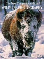 The New Complete Guide to Wildlife Photography