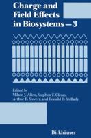 Charge and Field Effects in Biosystems--3