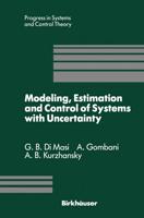 Modeling, Estimation, and Control of Systems With Uncertainty