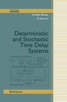 Deterministic and Stochastic Time Delay Systems