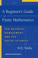 A Beginner's Guide to Finite Mathematics