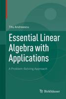 Essential Linear Algebra with Applications : A Problem-Solving Approach