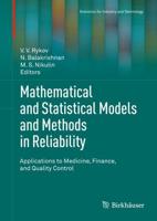 Mathematical and Statistical Models and Methods in Reliability : Applications to Medicine, Finance, and Quality Control