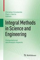 Integral Methods in Science and Engineering : Computational and Analytic Aspects