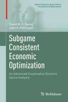 Subgame Consistent Economic Optimization : An Advanced Cooperative Dynamic Game Analysis