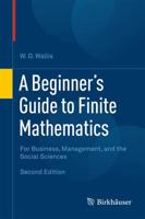 A Beginner's Guide to Finite Mathematics : For Business, Management, and the Social Sciences