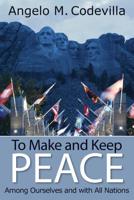 To Make and Keep Peace Among Ourselves and With All Nations