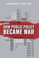 How Public Policy Became War