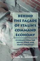 Behind the Façade of Stalin's Command Economy