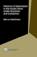 Patterns of Deprivation in the Soviet Union Under Brezhnev and Gorbachev