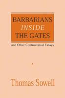 Barbarians Inside the Gates--and Other Controversial Essays