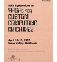 Proceedings, the 5th Annual IEEE Symposium on Field-Programmable Custom Computing Machines, April 16-18, 1997, Napa Valley, California