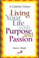 Living Your Life with Purpose and Passion