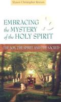 Embracing the Mystery of the Holy Spirit