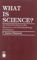 What is Science?: An Introduction to the Structure and Methodology of Science