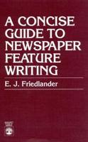 A Concise Guide to Newspaper Feature Writing