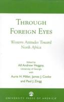 Through Foreign Eyes: Western Attitudes Toward North Africa