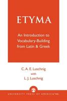 ETYMA: An Introduction to Vocabulary Building from Latin and Greek