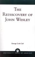 The Rediscovery of John Wesley
