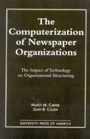 The Computerization of Newspaper Organizations