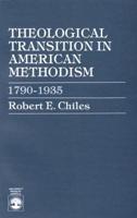 Theological Transition in American Methodism: 1790-1935