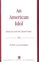 An American Idol: Emerson and the 'Jewish Idea'