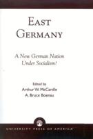 East Germany, a New German Nation Under Socialism?